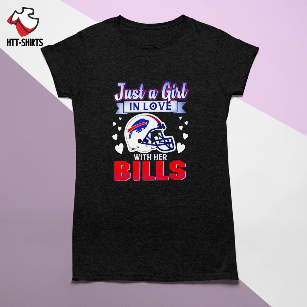 Just a girl in love with her Buffalo Bills shirt, hoodie, sweater