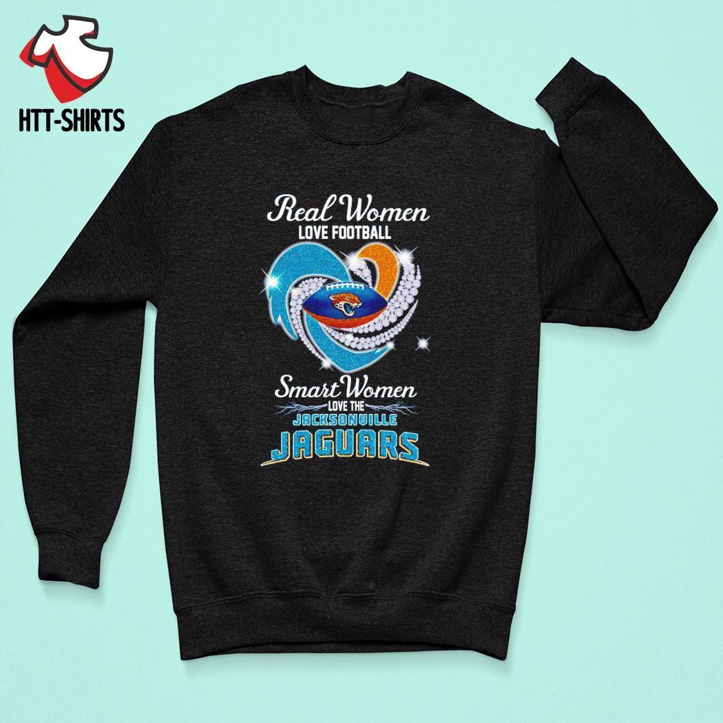 Real women love football smart women love the Jacksonville Jaguars 2023  shirt, hoodie, sweater, long sleeve and tank top