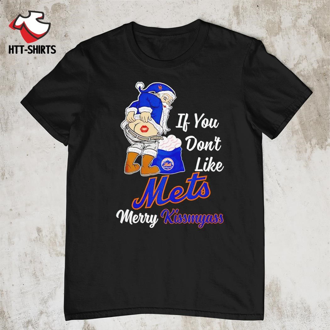 Santa Claus If You Don't Like New York Mets Merry Kissmyass Shirt, hoodie,  sweater, long sleeve and tank top