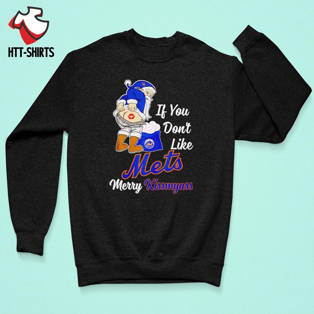 Santa Claus If You Don't Like New York Mets Merry Kissmyass T Shirt