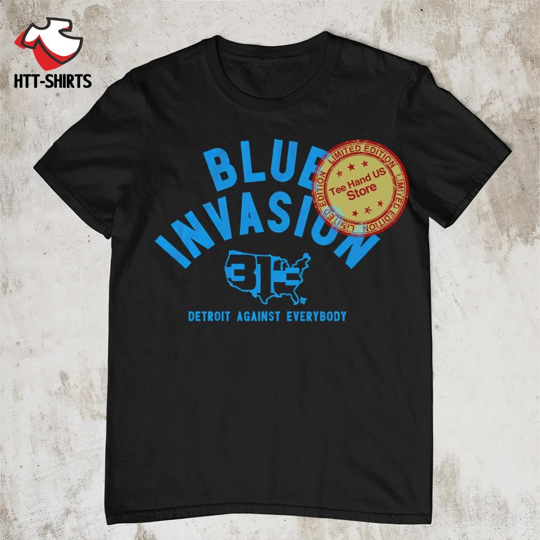 Blue Invasion 313 Detroit Lions Against Everybody T-Shirts, hoodie