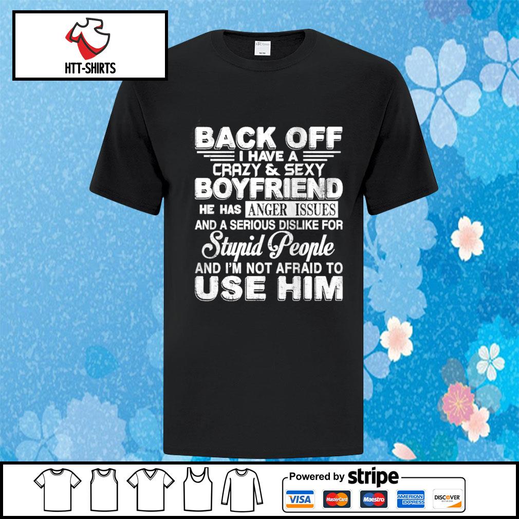 Back Off I Have A Crazy And Sexy Boyfriend Shirt Hoodie Sweater Long Sleeve And Tank Top